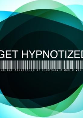 Get Hypnotized : A Unique Collection of Electronic Music, Vol. 5