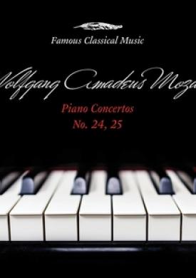 Wolfgang Amadeus Mozart: Piano Concertos Nos. 24 &amp; 25
