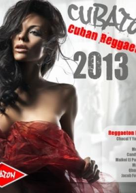 Cubaton 2013 - Cuban Reggaeton