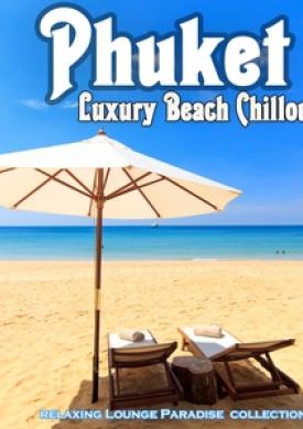 Phuket Luxury Beach Chillout