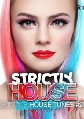 Strictly House - Delicious House Tunes, Vol. 20