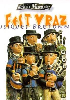Fest Vraz / Musiques de Bretagne / Keltia Musique Airs