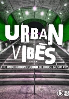 Urban Vibes - The Underground Sound of House Music, Vol. 22