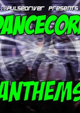 Dancecore Anthems