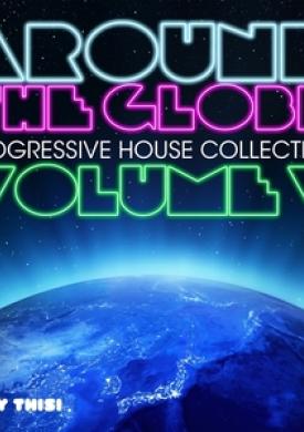 Around the Globe, Vol. 5 - Progressive House Collection