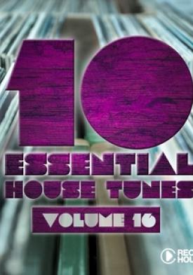 10 Essential House Tunes, Vol. 16
