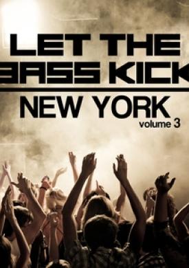 Let the Bass Kick in New York, Vol. 3