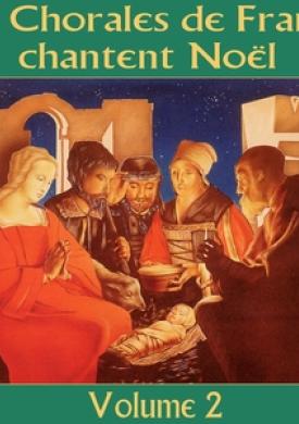 Chorales de France / Les chorales de France chantent Noël, vol. 2
