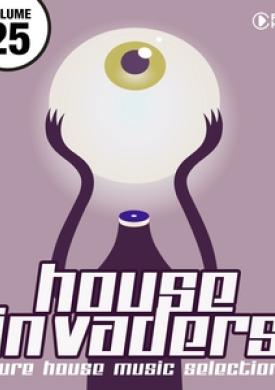 House Invaders - Pure House Music, Vol. 25