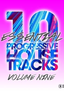 10 Essential Progressive House Tracks, Vol. 9