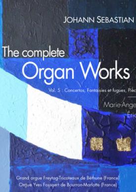 Bach: The Complete Organ Works, Vol. 5