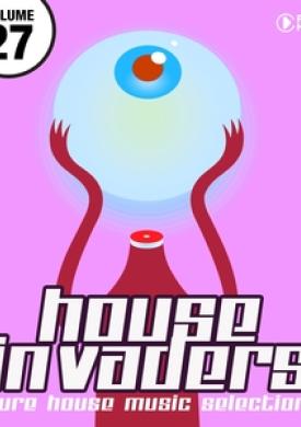 House Invaders - Pure House Music, Vol. 27