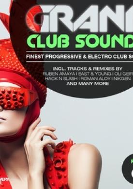Grand Club Sounds - Finest Progressive &amp; Electro Club Sounds, Vol. 6