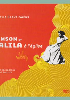 Saint-Saëns: Samson et Dalila à l'église