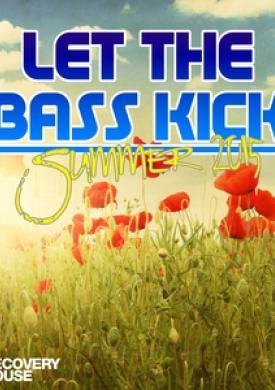 Let the Bass Kick - Summer 2015