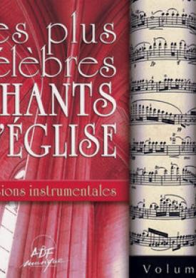 Les plus célèbres chants d'Église, versions instrumentales, Vol. 1
