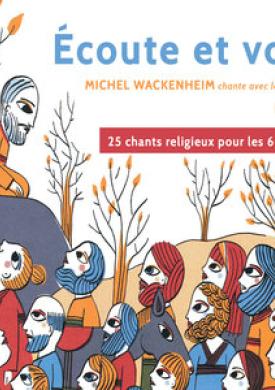 Écoute et vois : Michel Wackenheim chante avec les enfants "25 chants religieux pour les 6-10 ans"