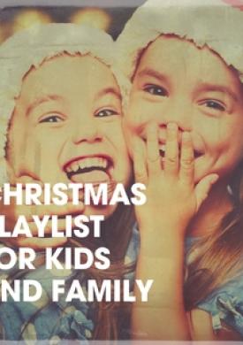 Christmas Playlist for Kids and Family