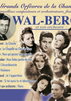 Wal-Berg et son orchestre (Collection "Les grands orfèvres de la chanson")