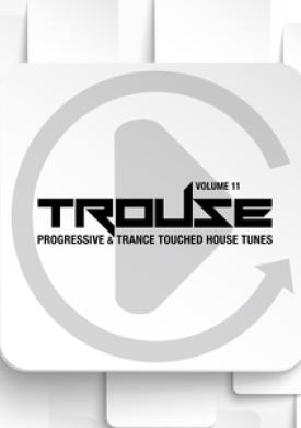 Trouse!, Vol. 11 - Progressive &amp; Trance Touched House Tunes
