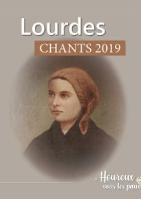 Lourdes: Chants 2019 "Heureux, vous les pauvres"