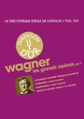 Wagner: Les grands opéras I - La discothèque idéale de Diapason, Vol. 16