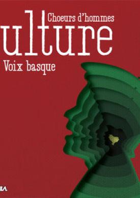 Culture voix basques : chœurs d'hommes