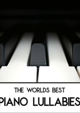 The World's Best Piano Lullabies