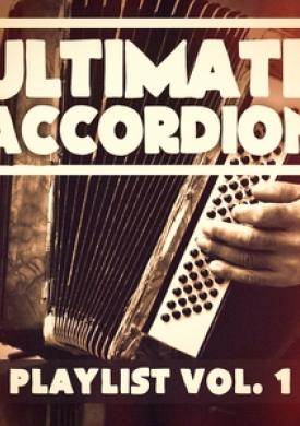 The Ultimate Accordion Playlist, Vol. 1