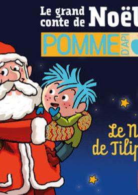 Le grand conte de Noël de Pomme d'Api: Le Noël de Tilipop (Dès 3 ans)