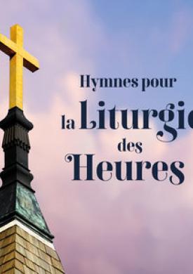 Hymnes pour la liturgie des heures