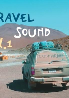 Travel Sound Vol. 1 By Cosmorama Travel