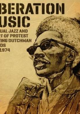 Liberation Music: Spiritual Jazz and the Art of Protest