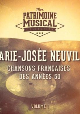 Chansons françaises des années 50 : Marie-Josée Neuville, Vol. 1