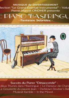Le Piano "Bastringue" : Fantaisie débridée (Collection "Le grand éventail instrumental", Vol. 3)