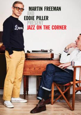 Martin Freeman and Eddie Piller Present Jazz on the Corner