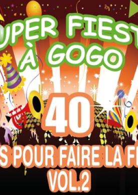 Super fiesta à gogo : 40 hits pour faire la fête, vol. 2