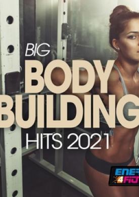 Big Body Building Hits 2021