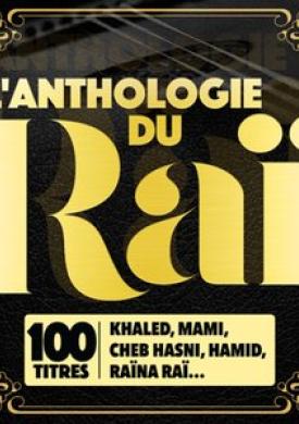 L'anthologie du Raï (100 titres)