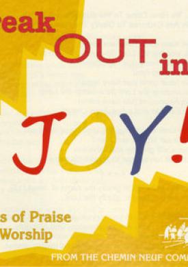 Break Out into Joy ! (Songs of Praise &amp; Worship)