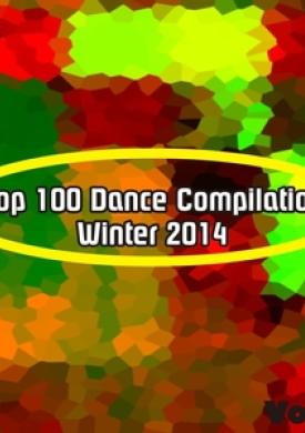 Top 100 Dance Compilation Winter 2014, Vol. 2