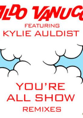 You're All Show (feat. Kylie Auldist) [Remixes] - EP