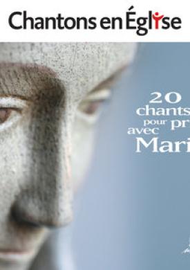 Chantons en Église : 20 chants pour prier avec Marie