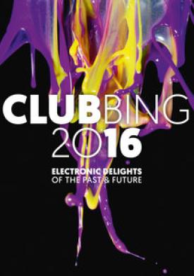Clubbing 2016 (Electronic Delights of the Past &amp; Future)