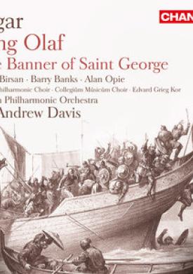 Elgar: Scenes from the Saga of King Olaf &amp; The Banner of Saint George