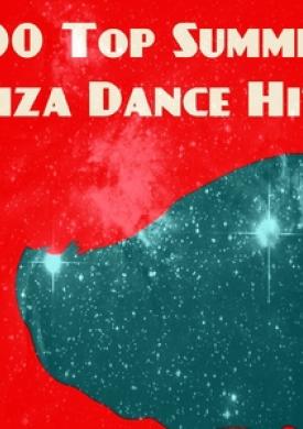 100 Top Summer Ibiza Dance Hits