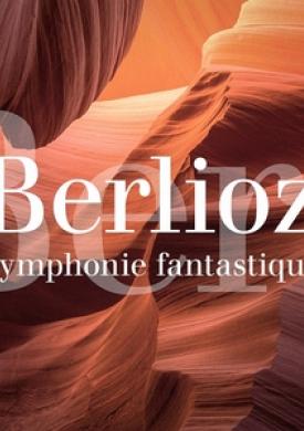 Hector Berlioz : Symphonie fantastique