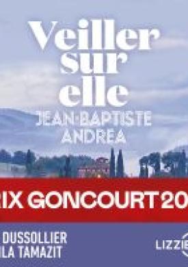 Veiller sur elle - Prix Goncourt 2023