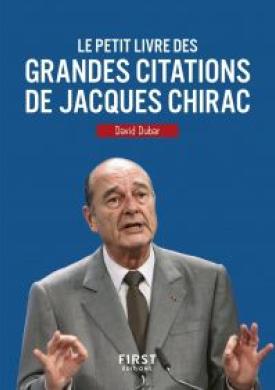 Le Petit Livre des grandes citations de Jacques Chirac