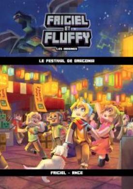 Frigiel et Fluffy, Les Origines (T3) : Le Festival de Dragonia - Lecture roman jeunesse aventures Minecraft - Dès 8 ans